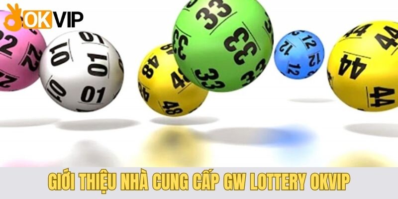 Giới thiệu nhà cung cấp GW Lottery